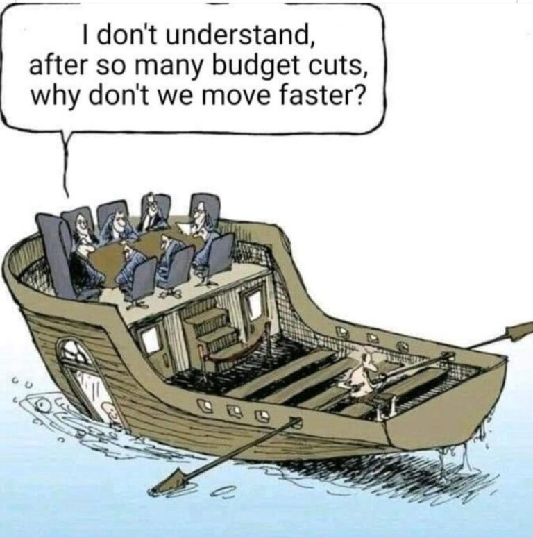 I don't understand, after so many budget cuts, why don't we move faster?